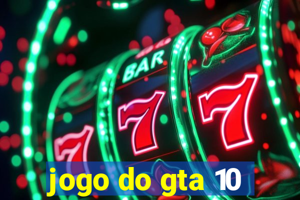 jogo do gta 10